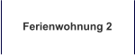 Ferienwohnung 2