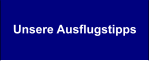 Unsere Ausflugstipps